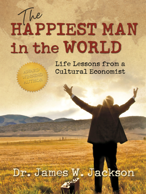Title details for The Happiest Man in the World by Dr. James W. Jackson - Available